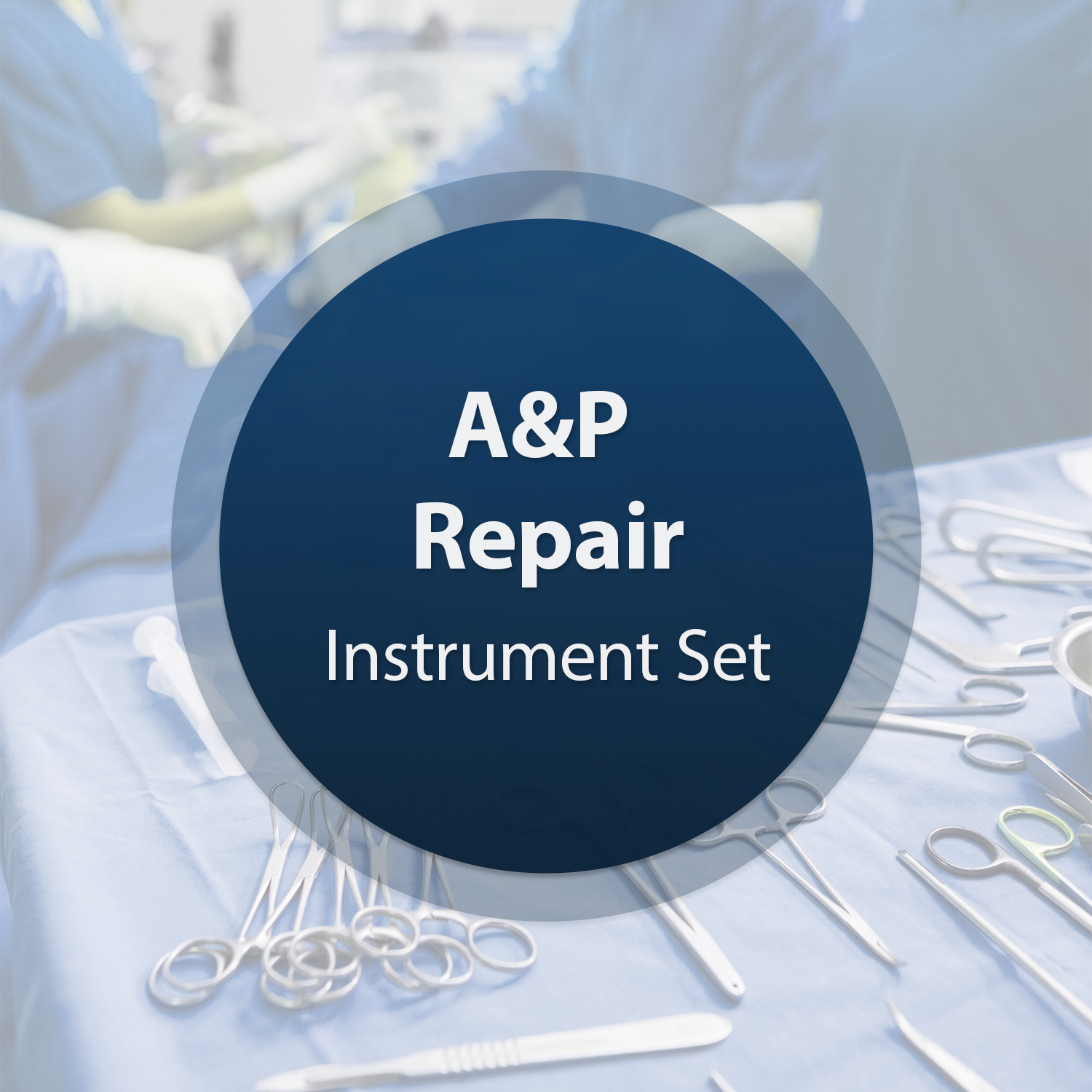 Anterior & Posterior (A&P) Repair Surgical Instrument Set